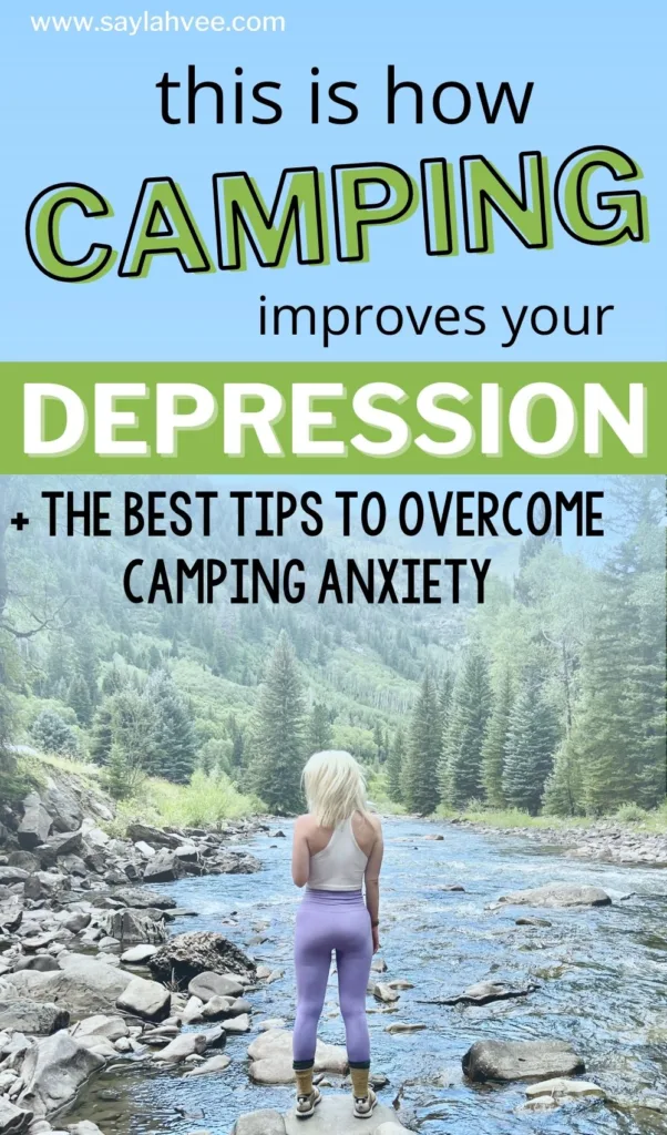 This is how camping improves your depression + the best tips to overcome camping anxiety
