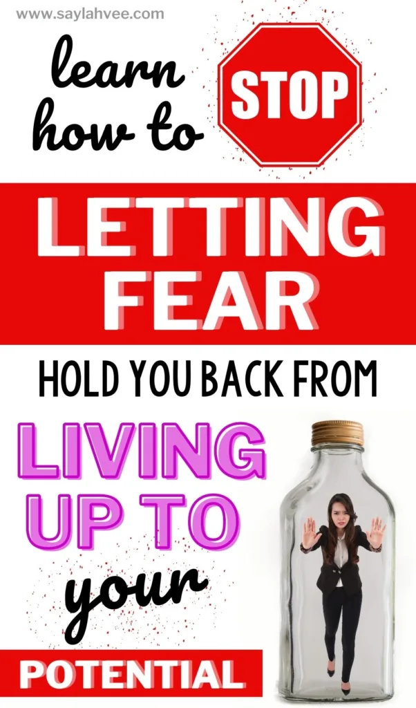 Stop letting Fear hold you back from living up to your potential
