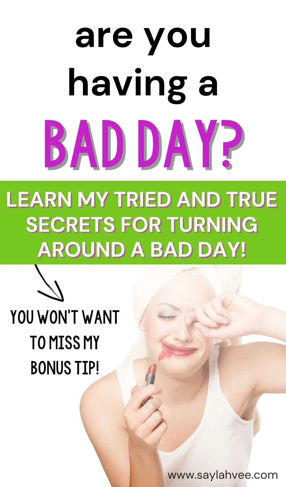learn my tried and true secrets for turning around a bad day!
